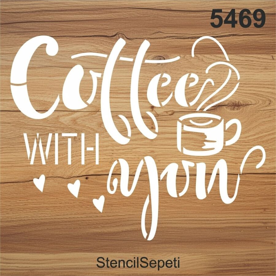 Kahve Seninle Güzel - Boyama Şablonu Stencil - 2