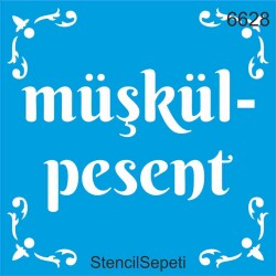 Müşkülpesent - StencilSepeti